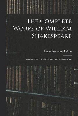 Henry Norman Hudson - Complete Works of William Shakespeare, Häftad