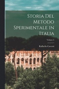 bokomslag Storia Del Metodo Sperimentale in Italia; Volume 6