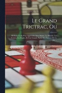 bokomslag Le Grand Trictrac, Ou