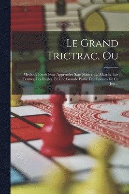 Le Grand Trictrac, Ou 1