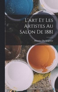 bokomslag L'art Et Les Artistes Au Salon De 1881