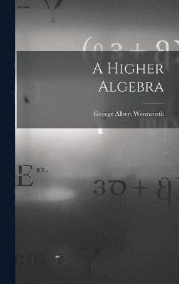 A Higher Algebra 1