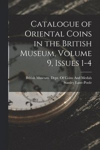 bokomslag Catalogue of Oriental Coins in the British Museum, Volume 9, issues 1-4