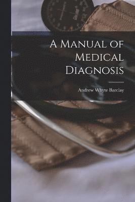 bokomslag A Manual of Medical Diagnosis