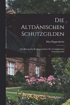 Altdänischen Schutzgilden