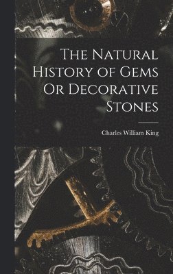 The Natural History of Gems Or Decorative Stones 1