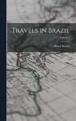 bokomslag Travels in Brazil; Volume 2