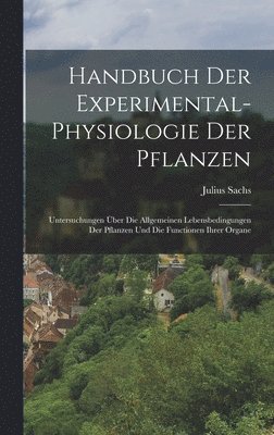 bokomslag Handbuch Der Experimental-Physiologie Der Pflanzen