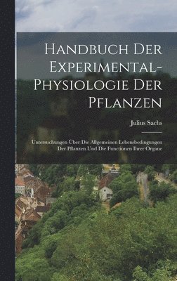 Handbuch Der Experimental-Physiologie Der Pflanzen 1