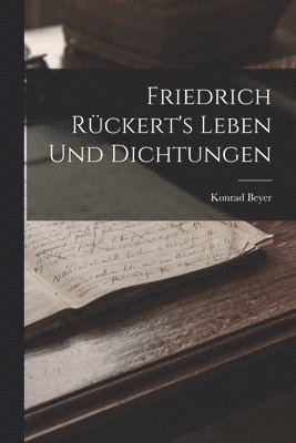 bokomslag Friedrich Rückert's Leben Und Dichtungen
