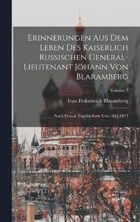 bokomslag Erinnerungen Aus Dem Leben Des Kaiserlich Russischen General-Lieutenant Johann Von Blaramberg
