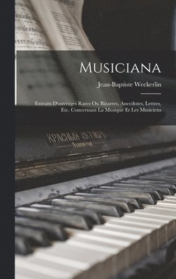 Jean-Baptiste Weckerlin - Musiciana, Inbunden