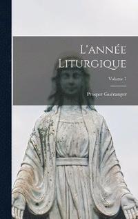 bokomslag L'anne Liturgique; Volume 7