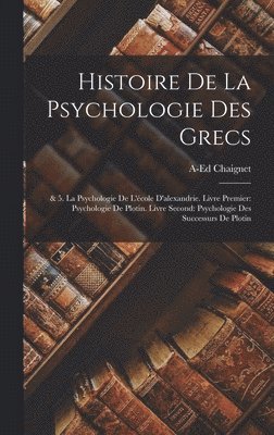 A-Ed Chaignet - Histoire De La Psychologie Des Grecs, Inbunden