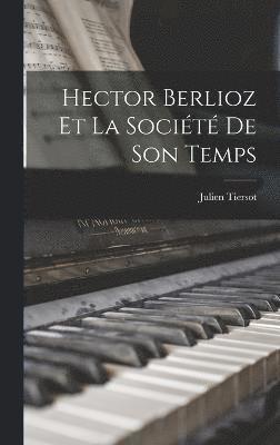 bokomslag Hector Berlioz Et La Socit De Son Temps