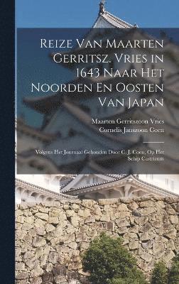 Reize Van Maarten Gerritsz. Vries in 1643 Naar Het Noorden En Oosten Van Japan 1