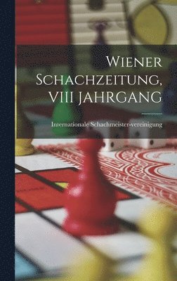bokomslag Wiener Schachzeitung, VIII JAHRGANG