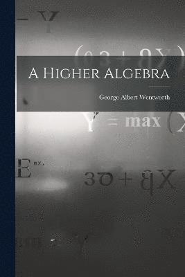 bokomslag A Higher Algebra