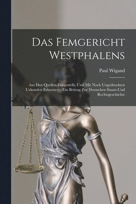 Paul Wigand - Femgericht Westphalens, Häftad