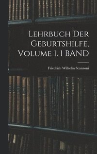 bokomslag Lehrbuch Der Geburtshilfe, Volume 1. 1 BAND