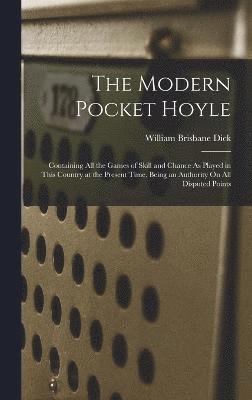 William Brisbane Dick - Modern Pocket Hoyle, Inbunden
