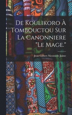 De Koulikoro  Tombouctou Sur La Canonniere &quot;Le Mage.&quot; 1