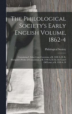 Philological Society's Early English Volume, 1862-4
