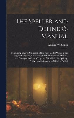 bokomslag The Speller and Definer's Manual