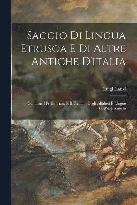 Saggio Di Lingua Etrusca E Di Altre Antiche D'italia 1