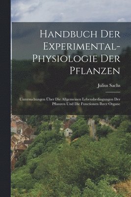 Handbuch Der Experimental-Physiologie Der Pflanzen 1