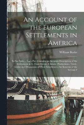 bokomslag An Account of the European Settlements in America