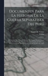 bokomslag Documentos Para La Historia De La Guerra Separatista Del Per