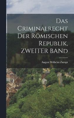 bokomslag Das Criminalrecht Der Rmischen Republik, ZWEITER BANd