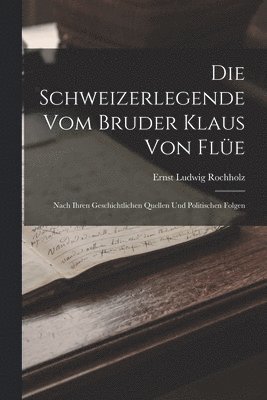 Schweizerlegende Vom Bruder Klaus Von Flüe