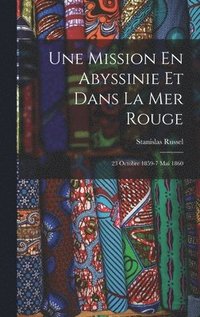 bokomslag Une Mission En Abyssinie Et Dans La Mer Rouge