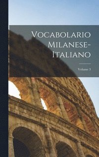 bokomslag Vocabolario Milanese-Italiano; Volume 3