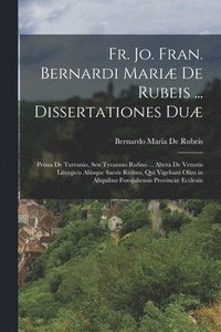 bokomslag Fr. Jo. Fran. Bernardi Mari De Rubeis ... Dissertationes Du