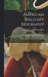 bokomslag American Military Biography
