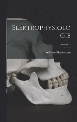 bokomslag Elektrophysiologie; Volume 1