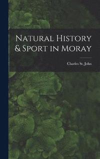 bokomslag Natural History & Sport in Moray