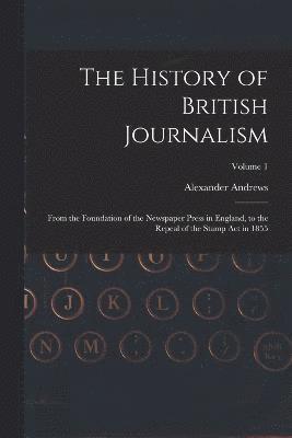 Alexander Andrews - History of British Journalism, Häftad