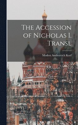 The Accession of Nicholas I. Transl 1