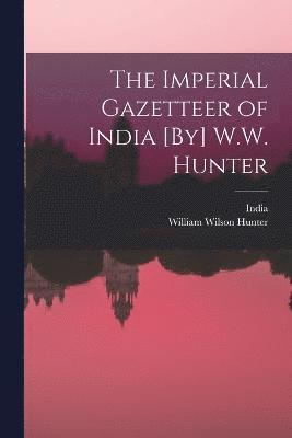 bokomslag Imperial Gazetteer of India [By] W.W. Hunter