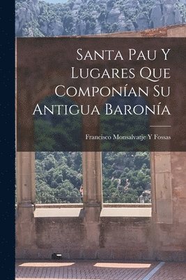 bokomslag Santa Pau Y Lugares Que Componan Su Antigua Barona