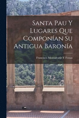Santa Pau Y Lugares Que Componan Su Antigua Barona 1