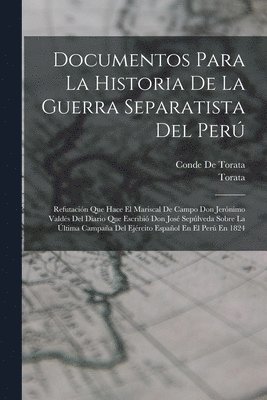 bokomslag Documentos Para La Historia De La Guerra Separatista Del Per