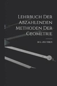 bokomslag Lehrbuch Der Abzahlenden Methoden Der Geometrie