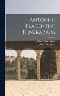 bokomslag Antonini Placentini Itinerarium