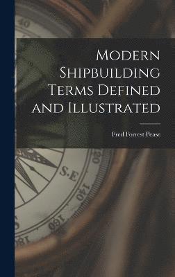 Modern Shipbuilding Terms Defined and Illustrated 1