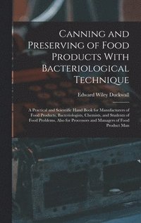 bokomslag Canning and Preserving of Food Products With Bacteriological Technique
